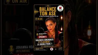 Miniature : 🎙️ BALANCE TON ASE — VIOLENCES CONJUGALES ET PLACEMENT : LA DOUBLE PEINE ?