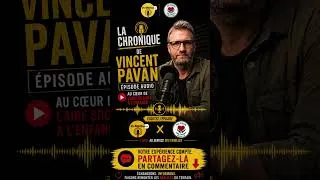 Miniature : 🎙️ LA CHRONIQUE DE VINCENT PAVAN — ÉPISODE 2