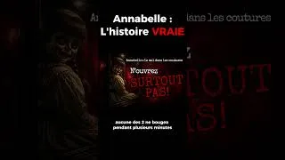 Miniature : ANNABELLE : L'Histoire Vraie 😨