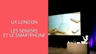 Miniature : UX London - Les seniors et le smartphone