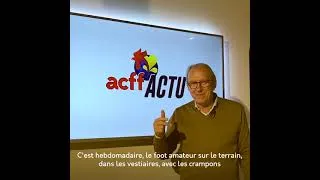 Miniature : Rendez-vous ce 26 novembre 2021 à 18h45 pour la première d'ACFF Actu