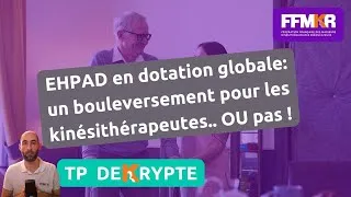 Miniature : EHPAD en dotation globale: un bouleversement pour les kinésithérapeutes.. OU pas!