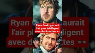 Miniature : Ryan Gosling aurait l'air plus intelligent avec des lunettes 👓