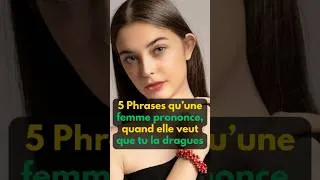 Miniature : Quand une femme veut que tu la dragues, elle prononce souvent ces 5 phrases