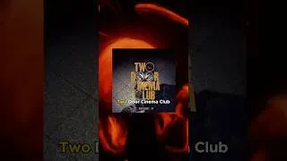 Miniature : Two Door Cinema Club — Tourist History