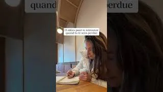 Miniature : 15 façons de te retrouver quand tu as l’impression de t’être perdue