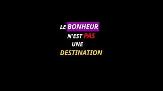Miniature : Le BONHEUR n'est PAS une DESTINATION