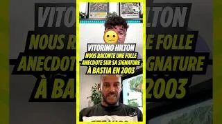 Miniature : 😱 L'anecdote de Vitorino Hilton sur son arrivée à Bastia, en 2003.