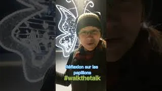 Miniature : Tel un papillon #walkthetalk