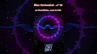 Miniature : Élan Orchestral – N° 10 La Marseillaise ...pour la PAIX