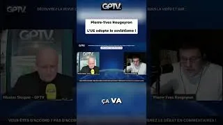 Miniature : L'UE adopte le soviétisme ! - Pierre-Yves Rougeyron