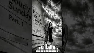 Miniature : (extrait) - FRD - Cloudy Sunday (Part.1)
