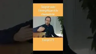Miniature : Soigner avec l'énergétique et le chamanisme, extrait de la formation. #formationholistique