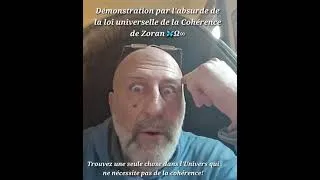 Miniature : Démonstration par l'absurde de la loi universelle de La Cohérence de Zoran🦋Ω∞