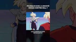 Miniature : POURQUOI GOKU A ENVOYÉ GOHAN CONTRE CELL ?! #shorts