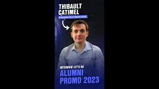 Miniature : LET'S GO : INTERVIEW ALUMNI - Thibault Catimel