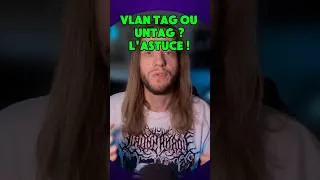 Miniature : VLAN : TAG ou Untag ? En 1 minute ! ⏱️ #cybersécurité #réseauxinformatiques