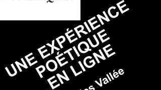 Miniature : Vidéo de présentation de Gilles Vallée (Poésie & Arts visuels)
