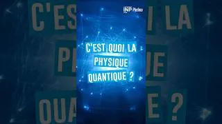 Miniature : C'est quoi la physique quantique par Antoine, étudiant en 2e année à Grenoble INP - Phelma, UGA