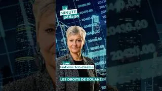 Miniature : La minute pédago - Les droits de douane