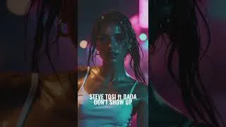 Miniature : Steve Tosi ft Dada - Don't Show Up