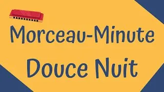 Miniature : #short - harmonica - Morceau-Minute - Douce Nuit - Sainte Nuit - Niveau Un - 0 altération