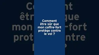 Miniature : Comment être sûr que mon coffre fort protège contre le vol ?