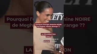 Miniature : L'énergie féminine noire de Meghan Markle : La polarisation (part.1)