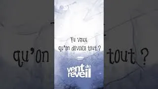 Miniature : Tu veux qu’on dévoile tout sur #VentDuReveil ?