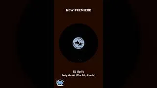 Miniature : DJ Split - Body Go Ah (The Trip Remix)
