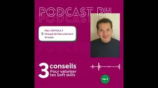 Miniature : Podcast RH Marc Depoilly : 3 conseils pour valoriser tes soft skills