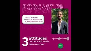 Miniature : Podcast RH Ahmed Jerroudi : 3 attitudes qui donnent envie de te recruter