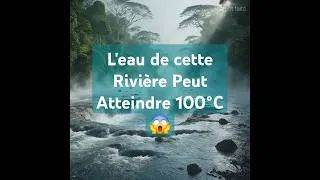 Miniature : Attention Danger : Cette Rivière Peut Vous Brûler en Quelques Secondes !
