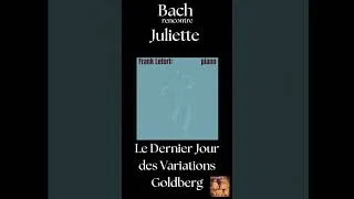 Miniature : Le Dernier Jour des Variations Goldberg : JS Bach rencontre Juliette Armanet