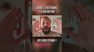 Miniature : Arrête d’attendre la validation de gens perdus