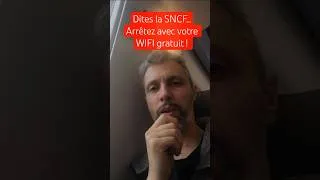 Miniature : la wifi de la SNCF... c'est comme (complétez en commentaire...)