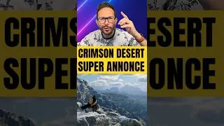Miniature : CRIMSON DESERT 😍 SUPER ANNONCE !!!