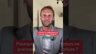 Miniature : Pourquoi vos collaborateurs ne prennent jamais d'initiatives ?