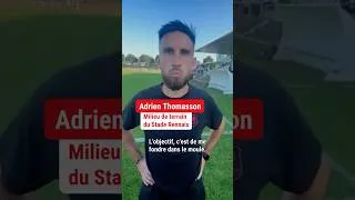 Miniature : Adrien Thomasson sur son intégration au Stade Rennais