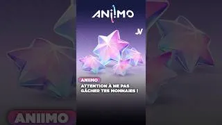 Miniature : ANIIMO : NE GÂCHE PAS tes MONNAIES ! (Crédits, Scintill, Primergie...)