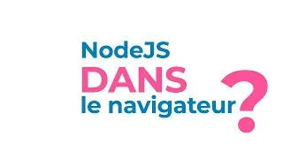 Miniature : WebContainer : faire tourner NodeJS DANS le navigateur ??