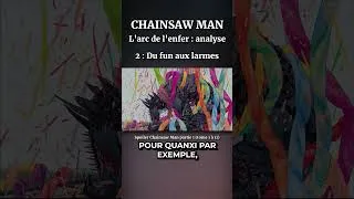 Miniature : Analyse de l'arc de l'enfer de Chainsaw Man | 2/4 : Du fun aux larmes #chainsawman #manga #anime