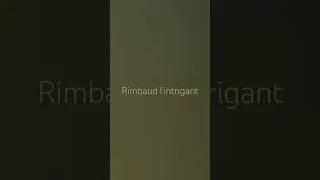 Miniature : Rimbaud : mystère ? imposture ?