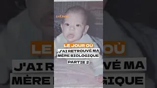 Miniature : Le jour où j'ai retrouvé ma mère biologique - partie 2