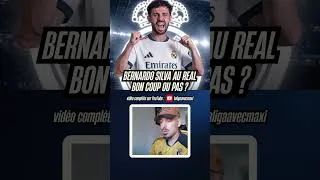 Miniature : BERNARDO SILVA AU REAL MADRID ON VALIDE OU PAS ?