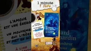 Miniature : 📘 SUR L’AMOUR • L’énergie totalisatrice, de Teilhard de Chardin #1minute1livre #livreinspirant