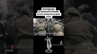 Miniature : Témoignage du Général De Gaulle qui arrive à Bayeux le 14 juin 1944