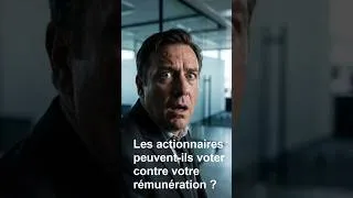 Miniature : Les actionnaires peuvent-ils voter contre votre rémunération ?  Mandataire VS salarié