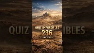 Miniature : Quizz Impossible : Épisode 236 🧠🤯#quizz #culture #culturegénérale #connaissance #Apprendre