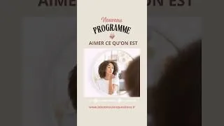 Miniature : Nouveau programme “Aimer ce qu’on est”